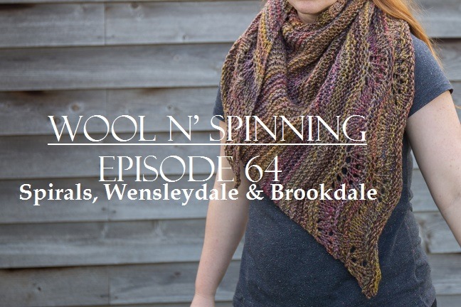 Episode 64: Spirals, Wensleydale & Brookdale