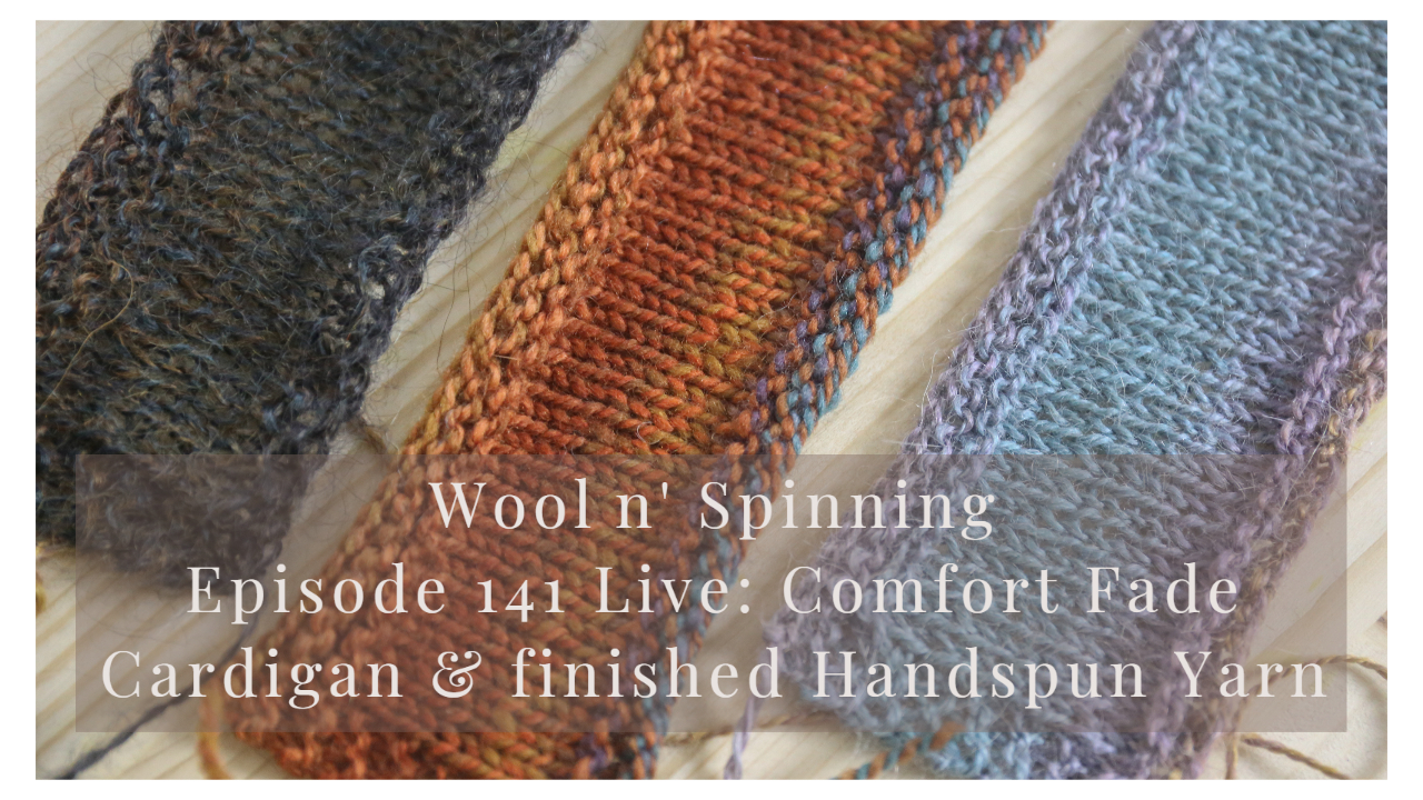 Episode 141 Live: Comfort Fade Cardigan & finished Handspun Yarn