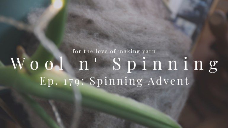 WnS Ep. 179: Spinning Advent