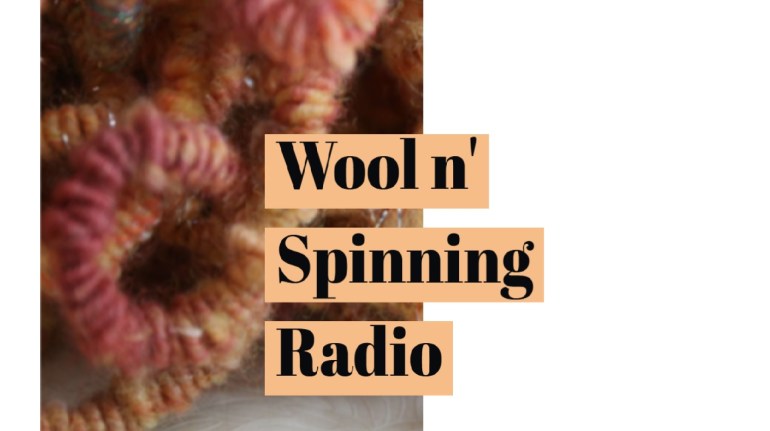 Wool n’ Spinning Radio