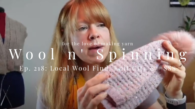 WnS Ep. 219: Local Wool Find, Knit City & #SSS