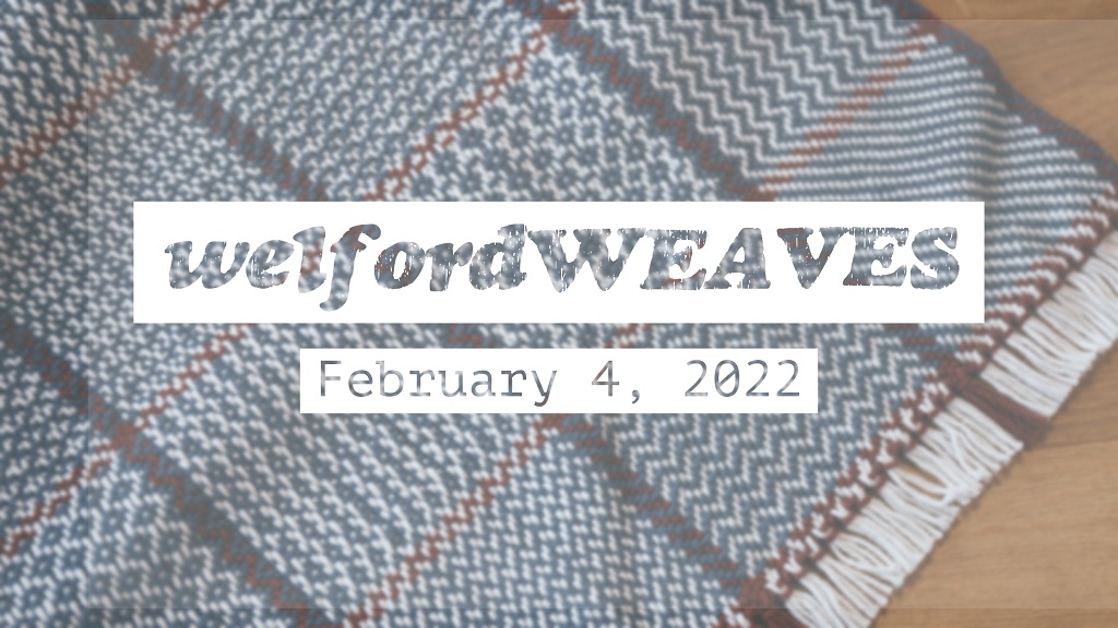 welfordWEAVES // February 4