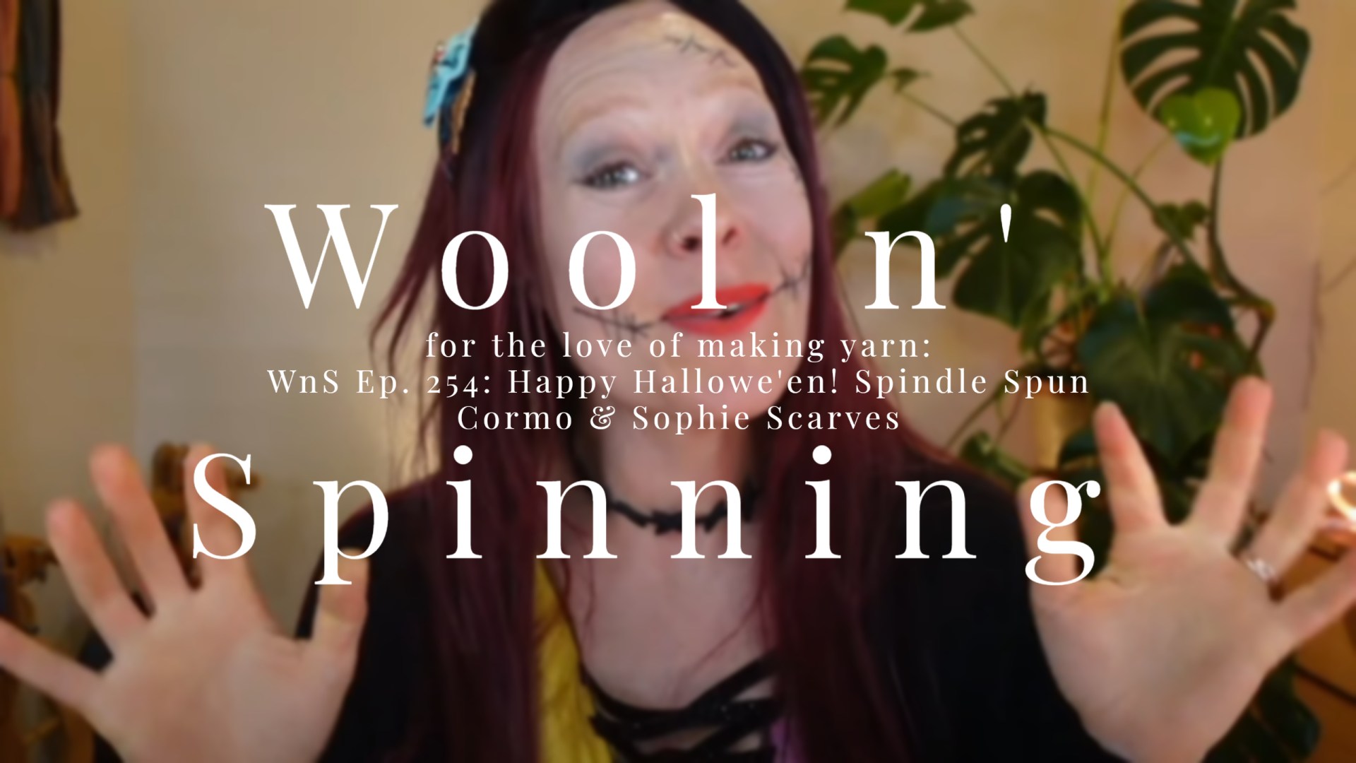 WnS Episode 254: Happy Hallowe’en! Spindle Spun Cormo & Sophie Scarves