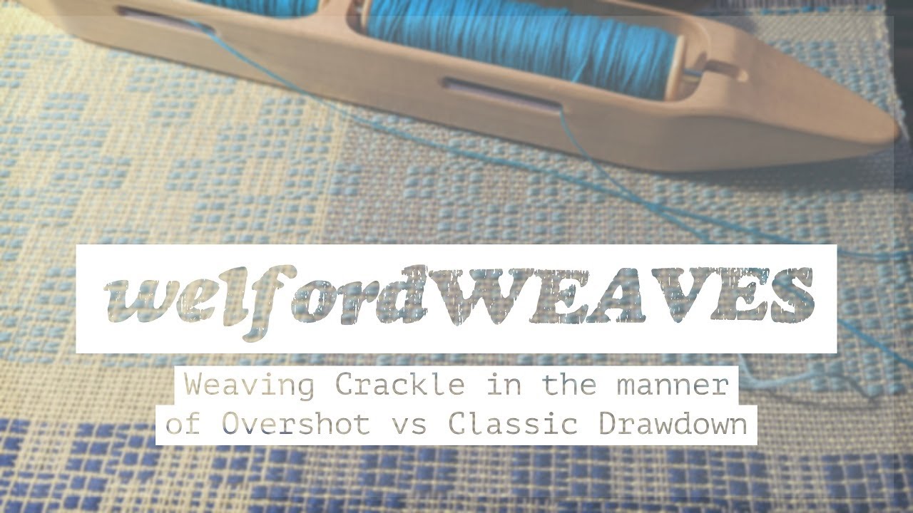 welfordWEAVES | Episode 11 | Weaving Classic Crackle