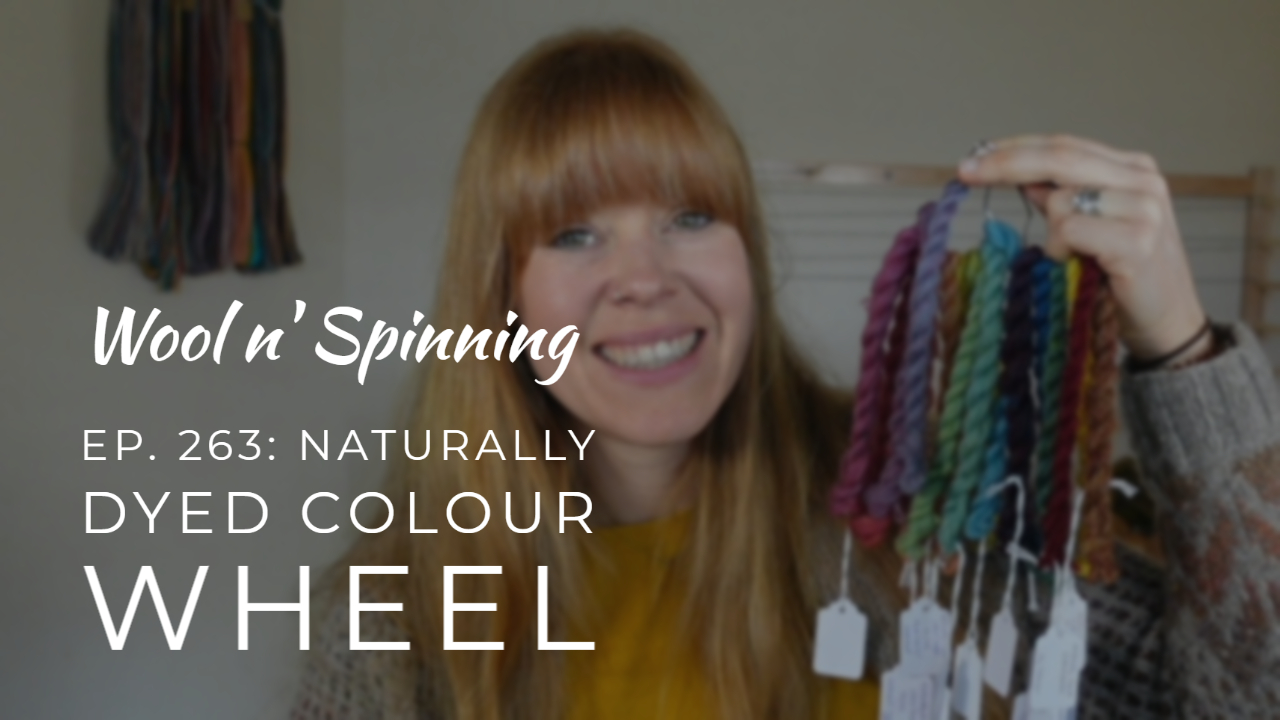 WnS Ep. 263: Naturally Dyed Colour Wheel
