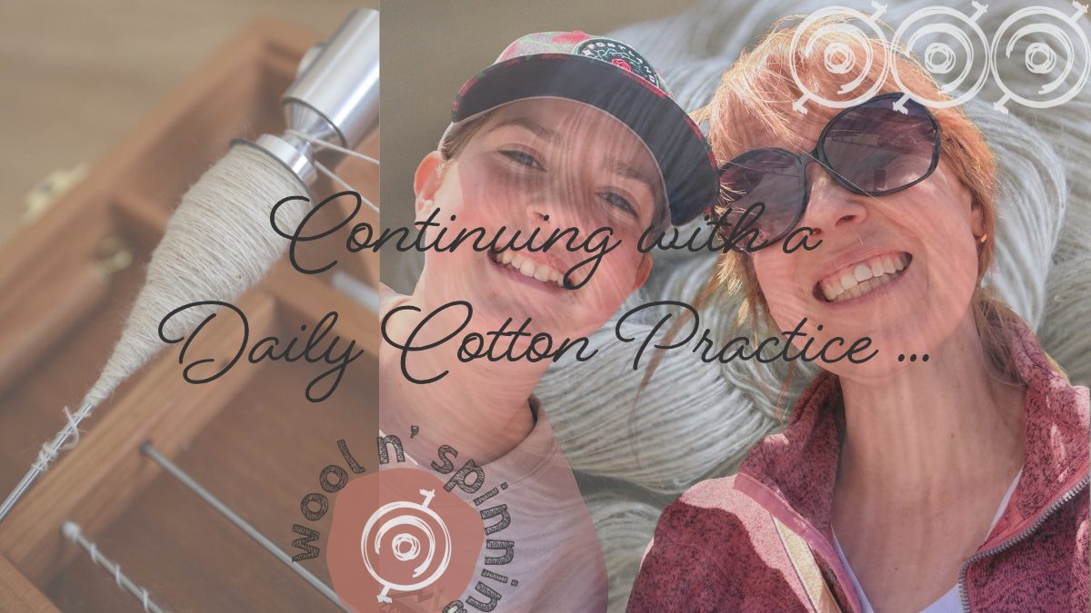 Continuing with a Daily Cotton Practice (when life is busy) | Wool n’ Spinning, ep. 337